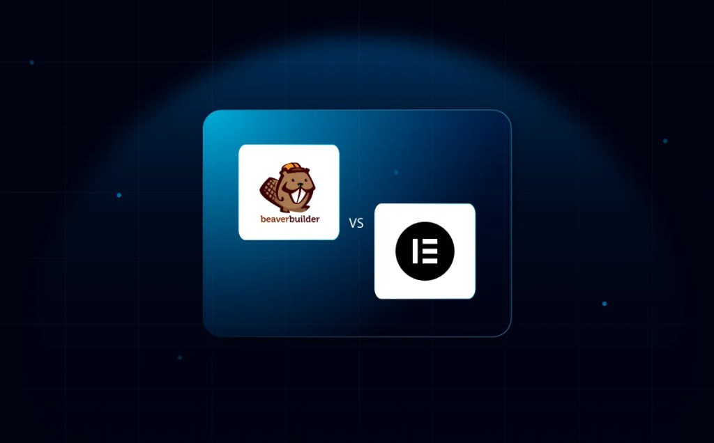 Beaver Builder vs Elementor: Detailed Breakdown, Comparison, Pros and Cons